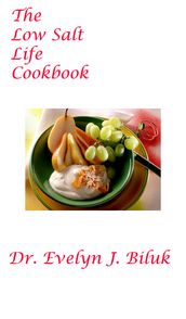 The Low Salt Life Cookbook