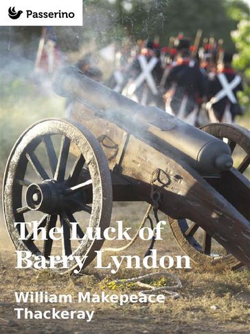 The Luck of Barry Lyndon - William Makepeace Thackeray