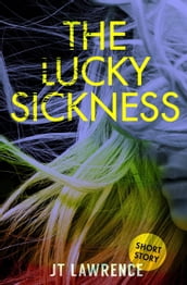 The Lucky Sickness