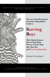 The Lucy Temerlin Institute for Broken Shapeshifters Guide to Starving Boys