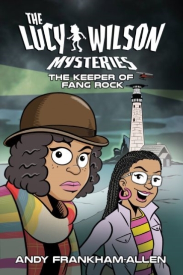 The Lucy Wilson Mysteries: The Keeper of Fang Rock - Andy Frankham Allen - Tim Gambrell
