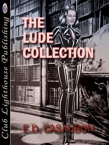 The Lude Collection - E.D. Casaubon
