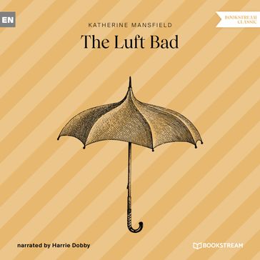The Luft Bad (Unabridged) - Mansfield Katherine