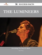 The Lumineers 74 Success Facts - Everything you need to know about The Lumineers