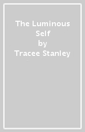 The Luminous Self