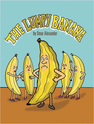 The Lumpy Banana - Omar Alexander