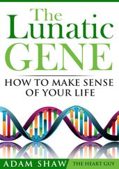 The Lunatic Gene