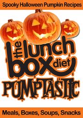 The Lunch Box Diet: Pumptastic - Spooky Pumpkin Halloween Recipes