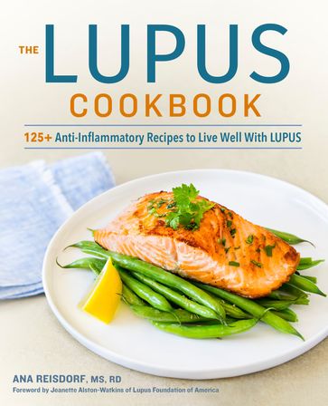 The Lupus Cookbook - RD Ana Reisdorf MS