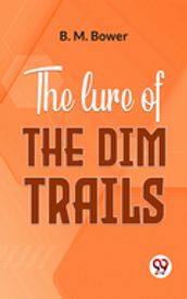 The Lure Of The Dim Trails