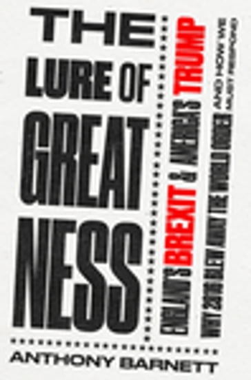 The Lure of Greatness - Anthony Barnett