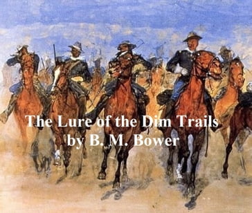 The Lure of the Dim Trails - B. M. Bower