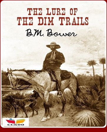 The Lure of the Dim Trails - B.M. Bower