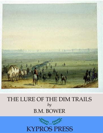 The Lure of the Dim Trails - B.M. Bower
