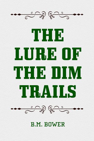 The Lure of the Dim Trails - B.M. Bower