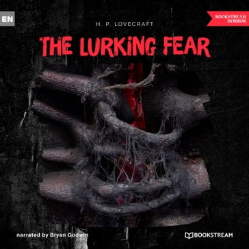 The Lurking Fear (Unabridged) - H. P. Lovecraft