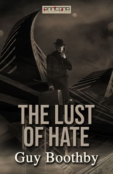 The Lust of Hate - Guy Boothby