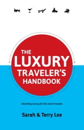 The Luxury Traveler s Handbook