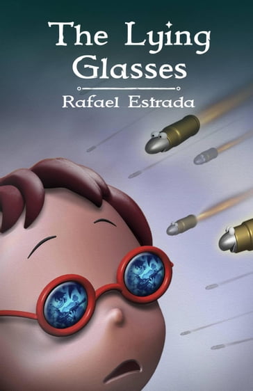 The Lying Glasses - Rafael Estrada