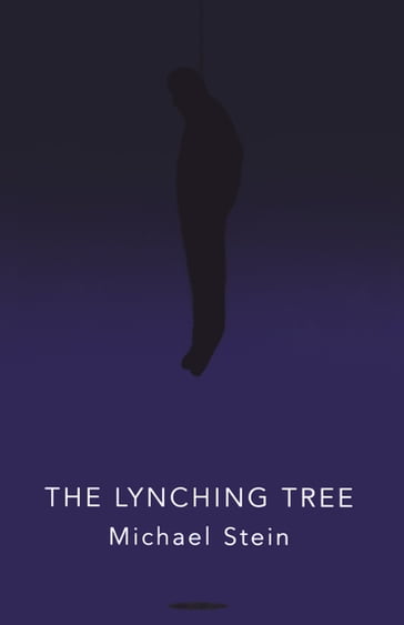 The Lynching Tree - Michael Stein