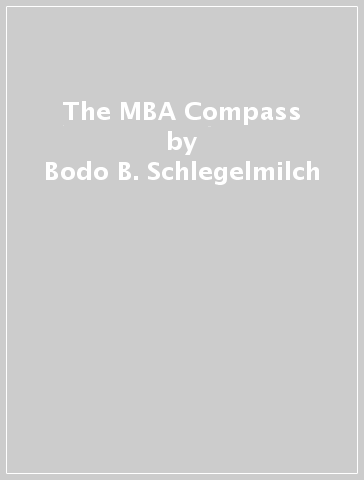 The MBA Compass - Bodo B. Schlegelmilch - George D. Iliev