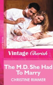 The M.D. She Had To Marry (Mills & Boon Vintage Cherish)