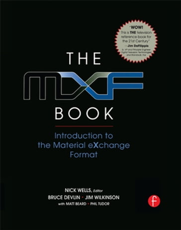 The MXF Book - Nick Wells - Oliver Morgan - Jim Wilkinson - Bruce Devlin