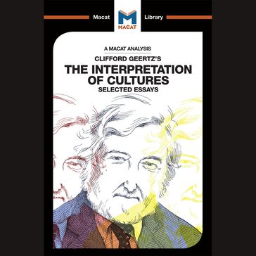 The Macat Analysis of Clifford Geertz'sThe Interpretation of Cultures - Abena Dadze-Arthur