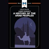 The Macat Analysis of Albert Hourani s History of the Arab Peoples