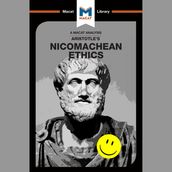 The Macat Analysis of Aristotle s Nicomachean Ethics