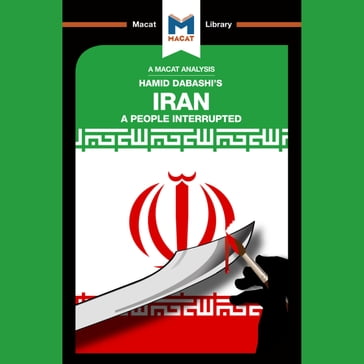 The Macat Analysis of Hamid Dabashi's Iran: - Bryan Gibson