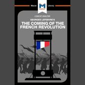 The Macat Analysis of Henri Lefebvre s The Coming of the French Revolution