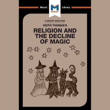 The Macat Analysis of Keith Thomas's Religion and the Decline of Morality - Simon Young