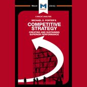 The Macat Analysis of Michael E. Porter s Cempetitive Strategy: