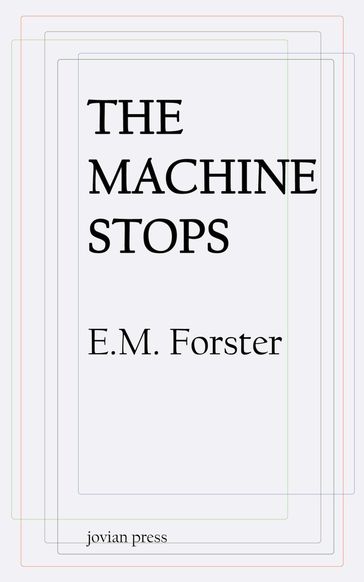 The Machine Stops - E. M. Forster