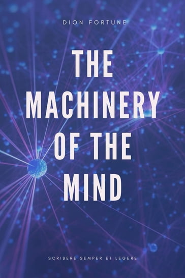 The Machinery of the Mind (Annotated) - Fortune Dion