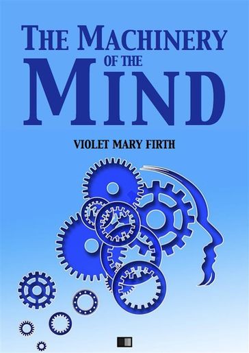 The Machinery of the Mind - Violet Mary Firth