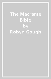 The Macrame Bible