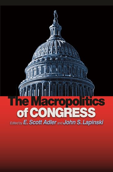 The Macropolitics of Congress - E. Scott Adler - John S. Lapinski