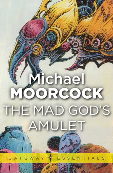 The Mad God's Amulet - Michael Moorcock