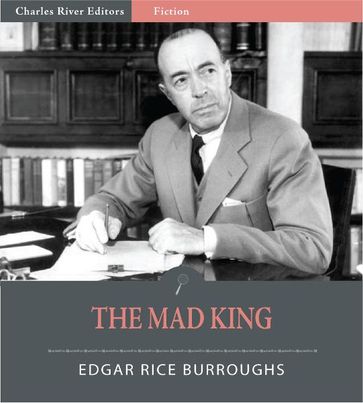 The Mad King (Illustrated Edition) - Edgar Rice Burroughs