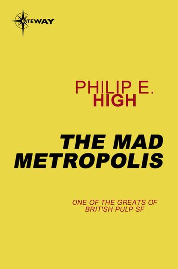 The Mad Metropolis - Philip E. High