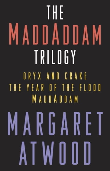 The MaddAddam Trilogy Bundle - Margaret Atwood