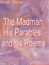 The Madman, His Parables and his Poems