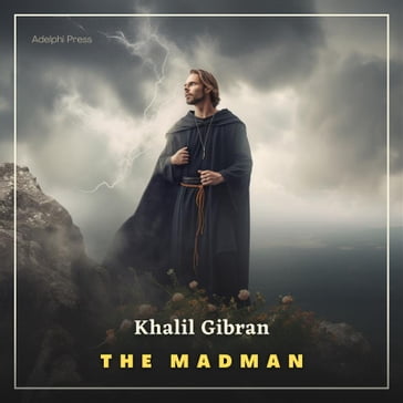 The Madman - Khalil Gibran