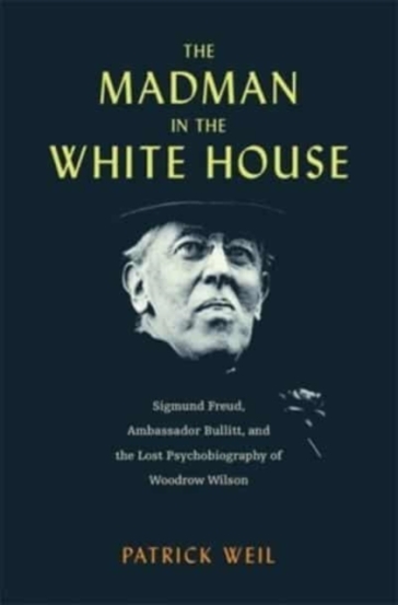 The Madman in the White House - Patrick Weil