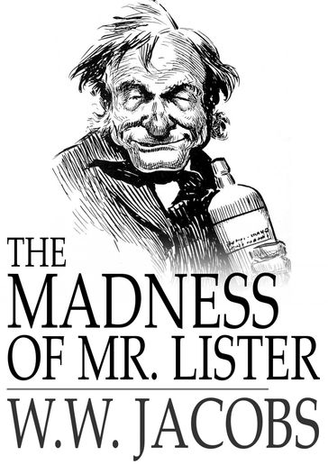 The Madness of Mr. Lister - W. W. Jacobs