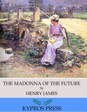 The Madonna of the Future - James Henry