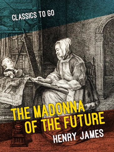 The Madonna of the Future - James Henry