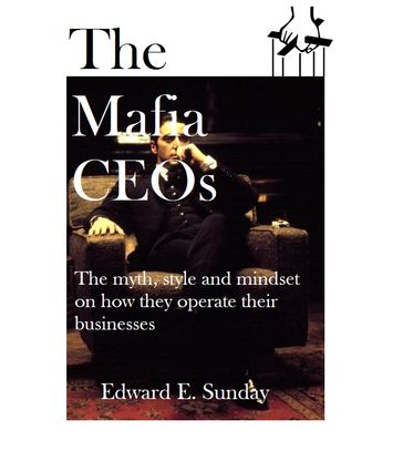 The Mafia CEOs - Edward E. Sunday